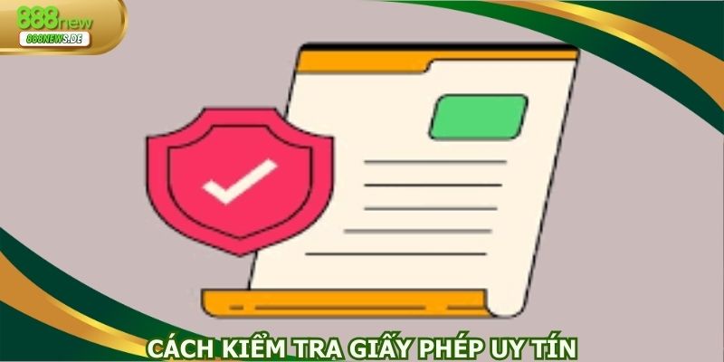 Những cách kiểm tra giấy phép hoạt động của 888NEW